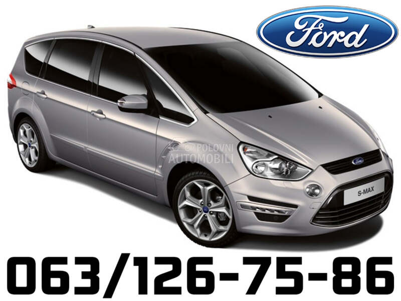 Ford S-Max - kompletan auto u delovima