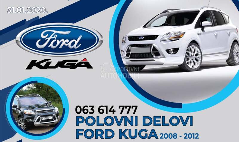 POLOVNI ORIGINALNI  DELOVI za Ford Kuga od 2008. do 2012. god.