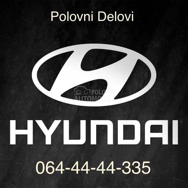 Polovni Delovi za Hyundai Elantra, H 1, i10 ... od 2002. do 2023. god.